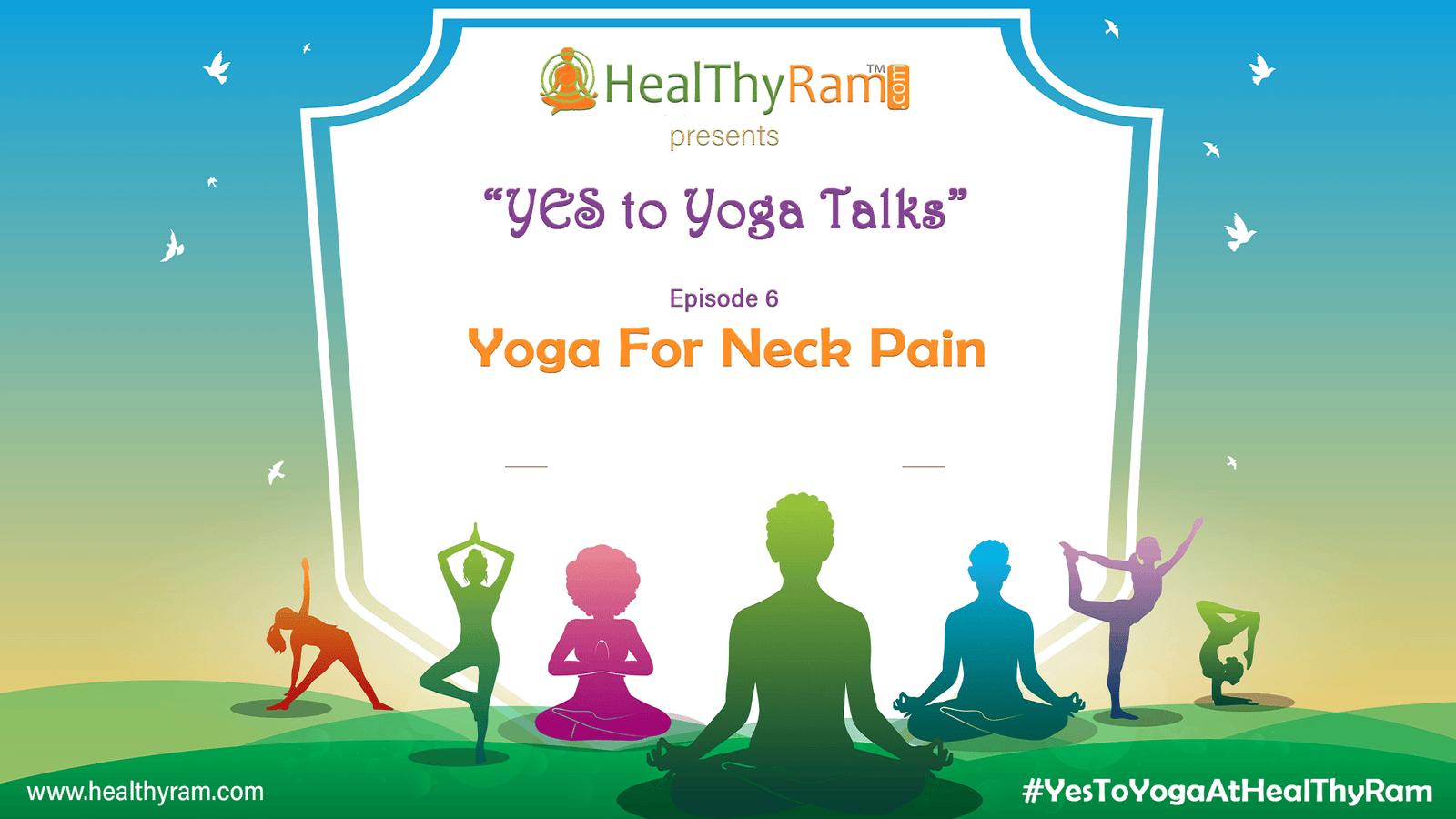 Yoga for Neck Pain | Instant Relief | #YesToYoga Talks at HealThyRam.com