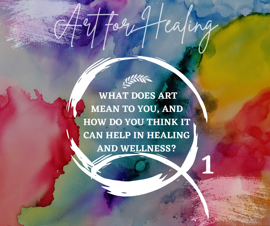 Art for Healing question to the panel speakers
