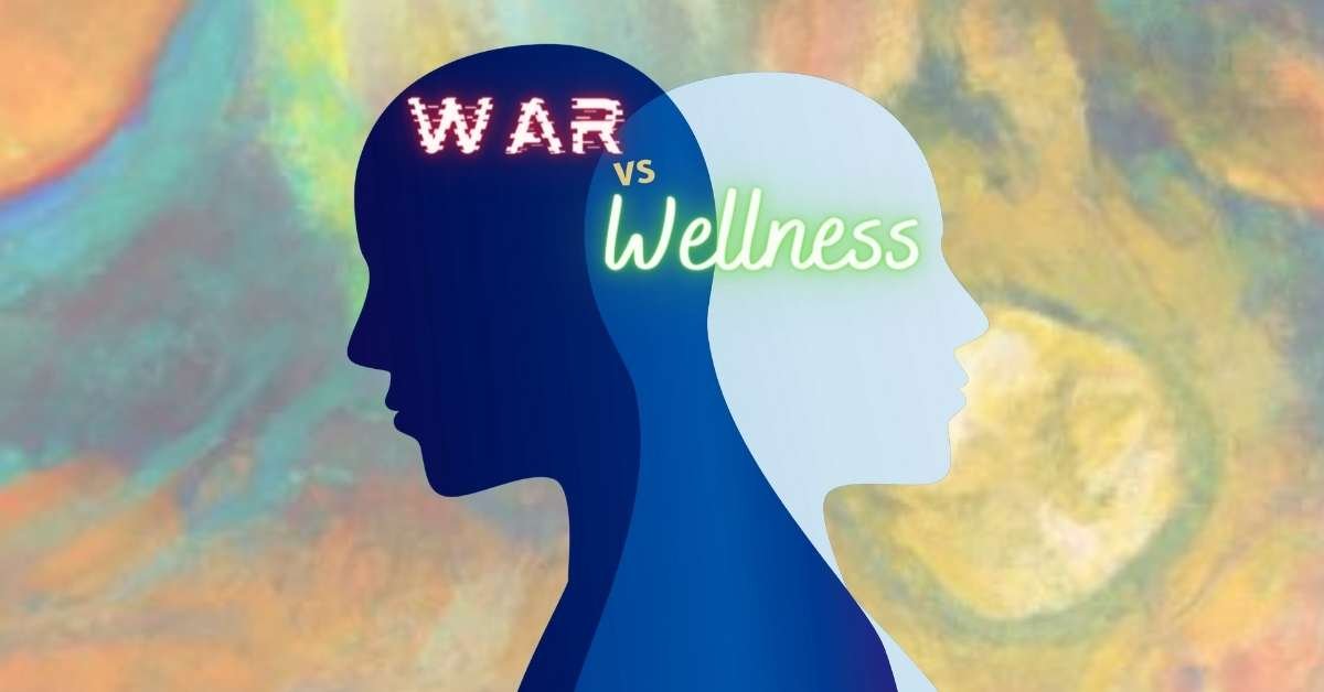 War vs Wellness - Blog - HealThyRam