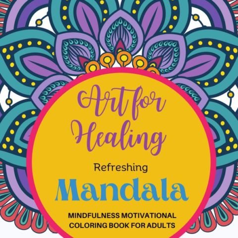 Art for Healing - Refreshing Mandala Mindfulness Motivational Coloring BOOK for Adults