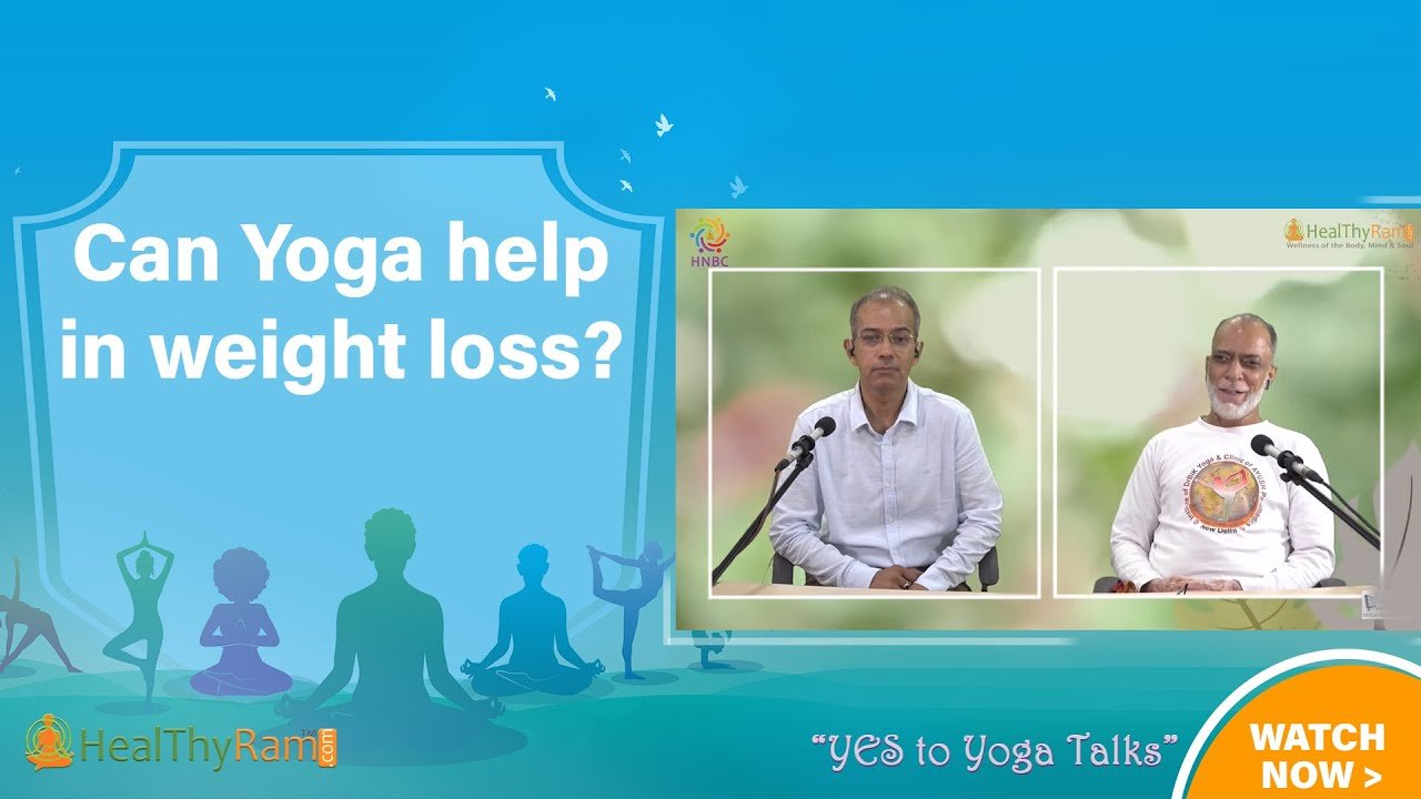 Can Yoga help me in weight loss? | #YesToYoga Talks at HealThyRam.com