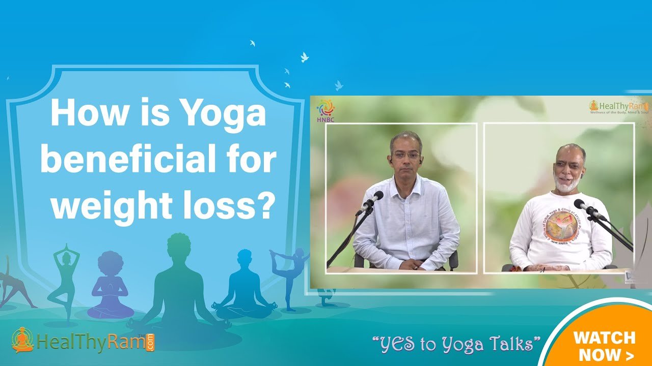 How is Yoga beneficial for weight loss? | #YesToYoga Talks at HealThyRam.com