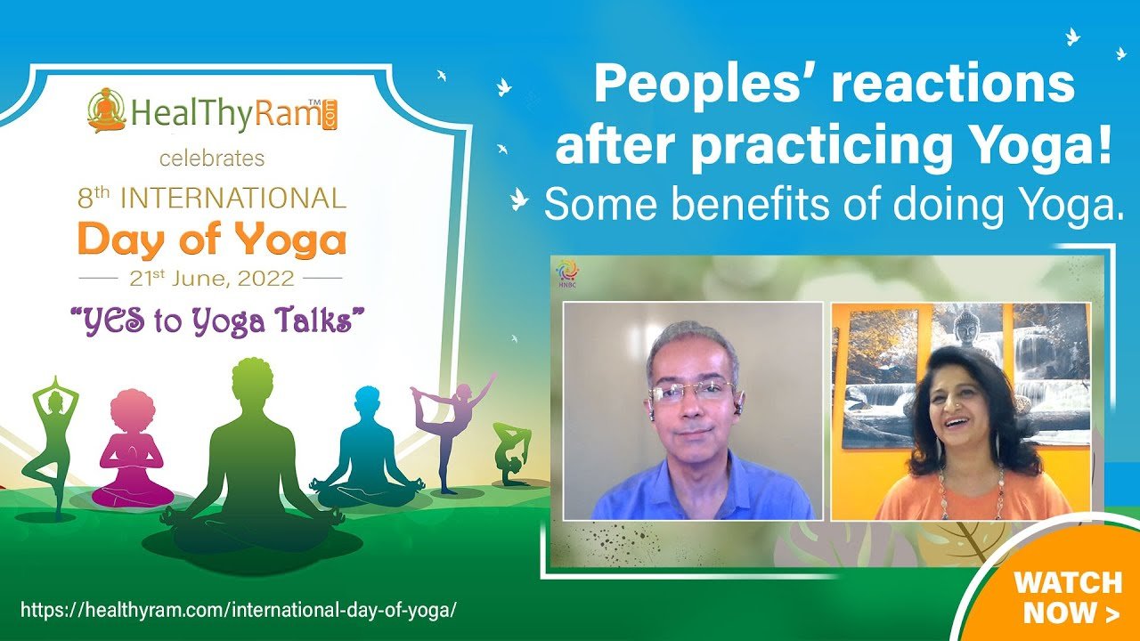 What are peoples' responses after practicing Yoga? Know some of the benefits of doing Yoga. | #YesToYoga Talks at HealThyRam.com