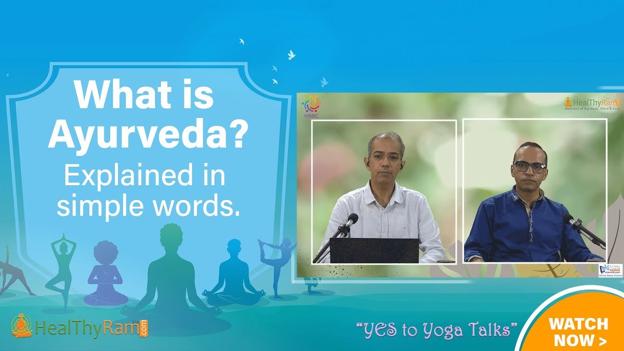 What is Ayurveda? | #YesToYoga Talks at HealThyRam.com