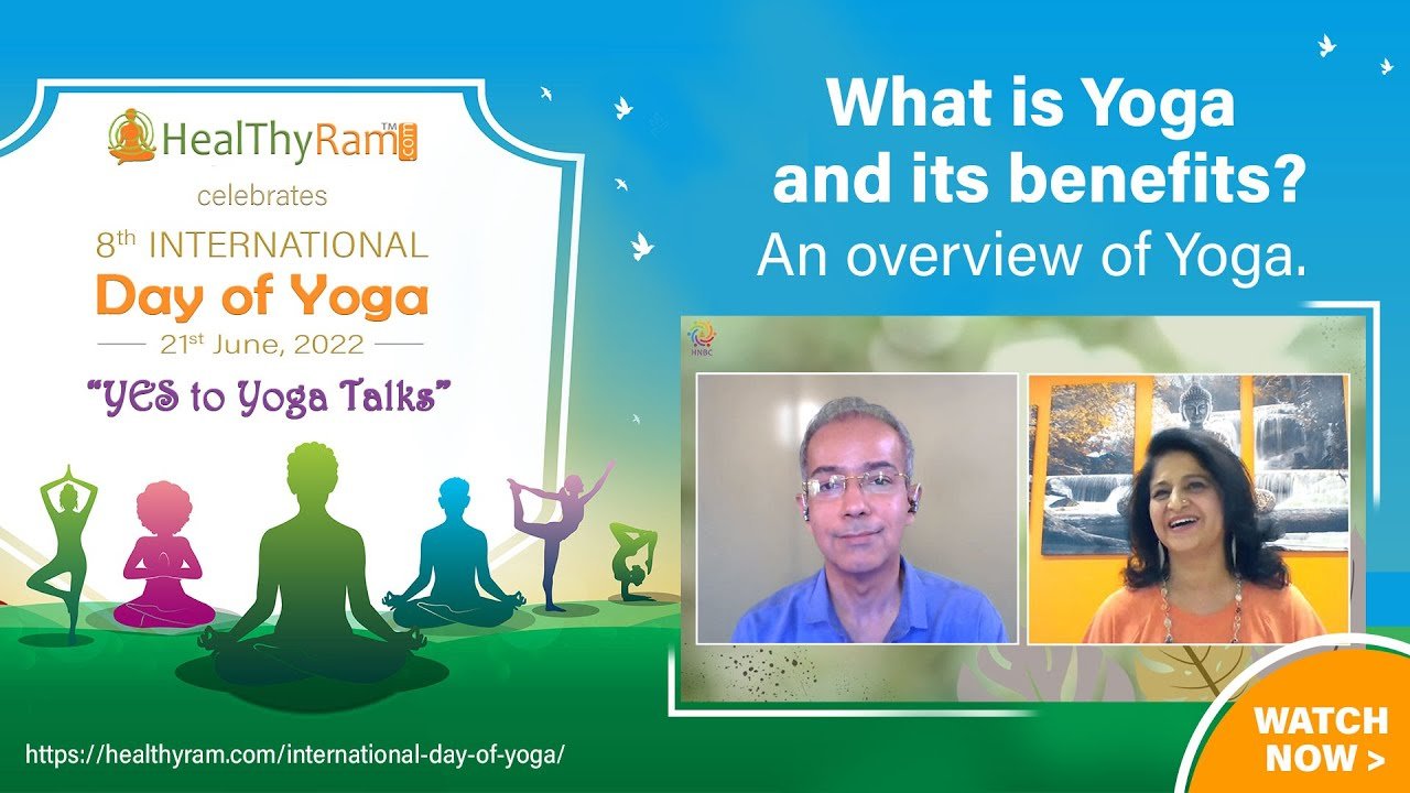What is Yoga and its benefits? An overview of Yoga | #YesToYoga Talks at HealThyRam.com