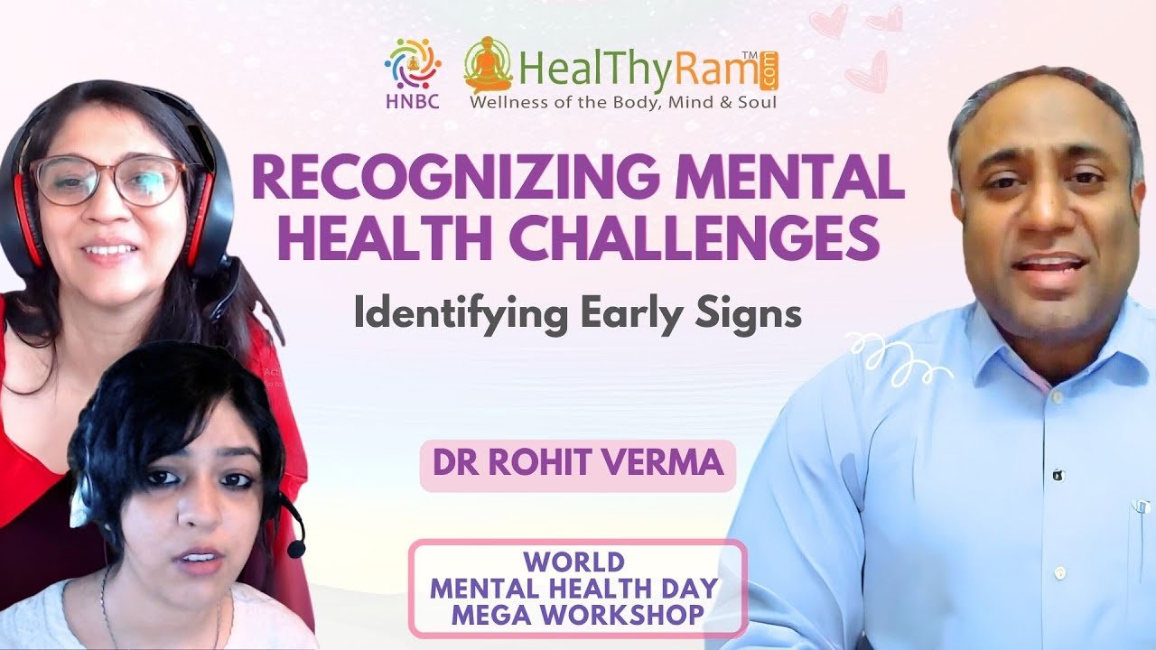 Recognizing Mental Health Challenges-Dr Rohit Verma-World Mental Health Day Mega Workshop-HealThyRam