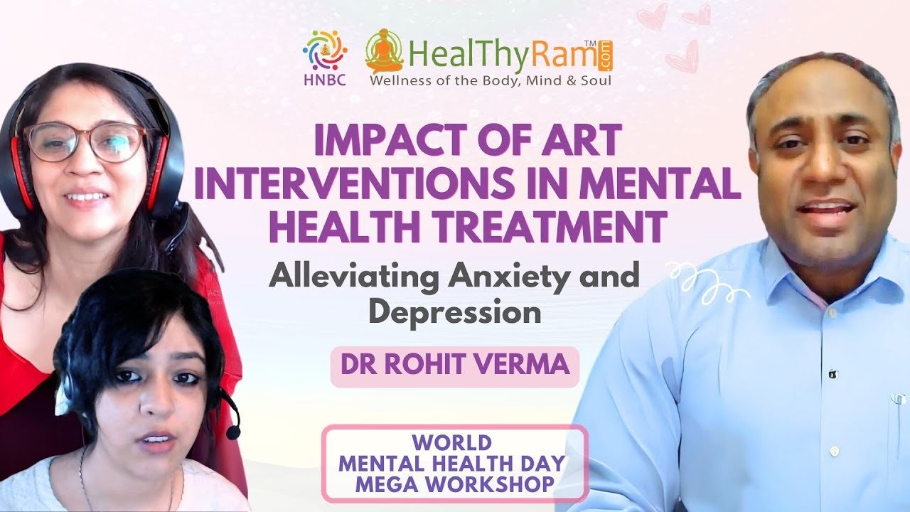 Impact of Art Interventions in Mental Health Treatment-Dr Rohit Verma-World Mental Health Day | HealThyRam.com
