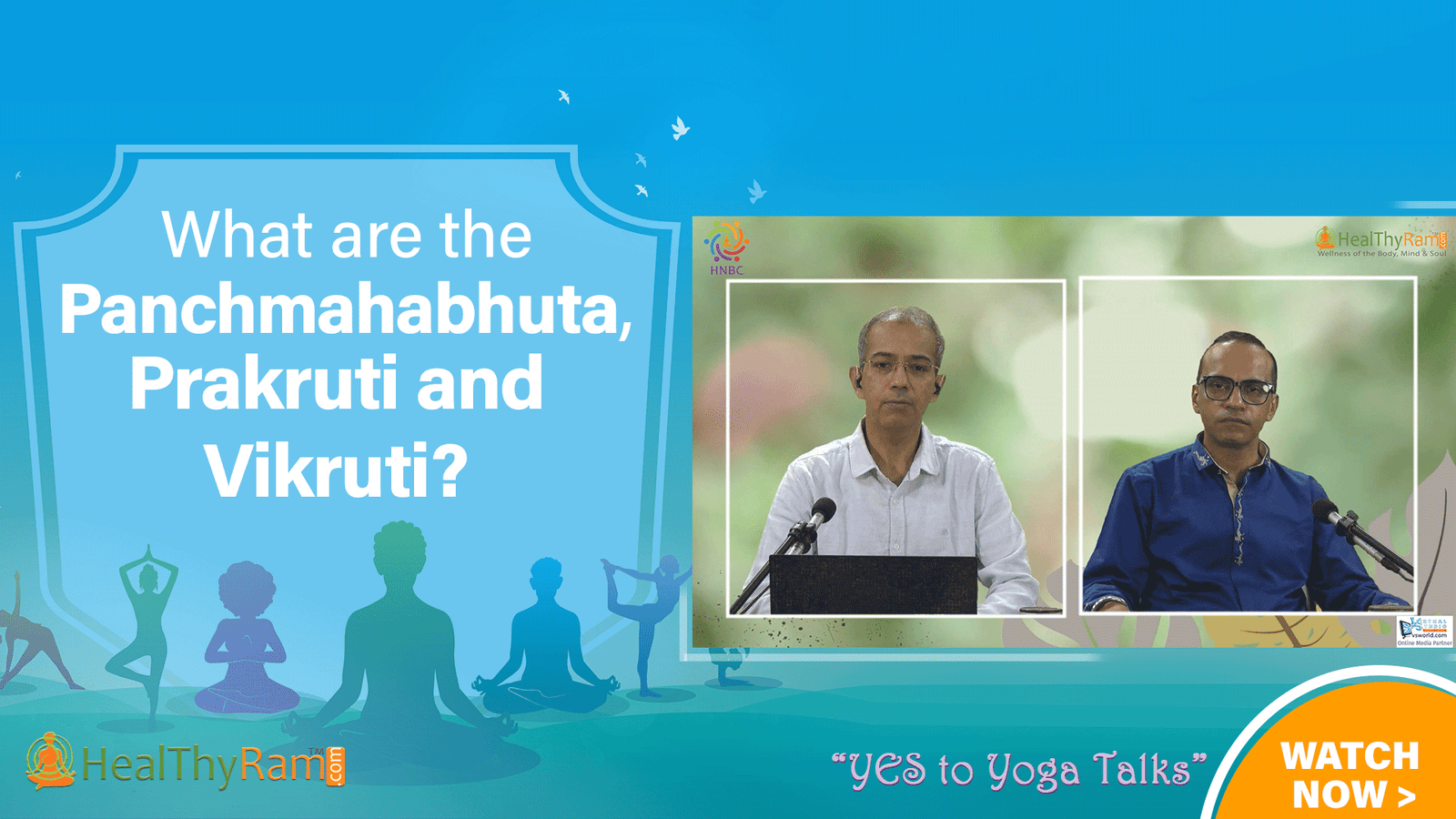 What are the Panchmahabhuta, Prakruti and Vikruti? | #YesToYoga Talks at HealThyRam.com