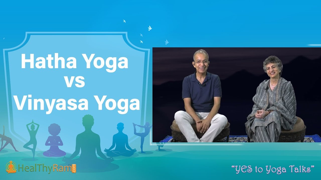 Hatha Yoga vs Vinyasa Yoga? | #YesToYoga Talks at HealThyRam.com