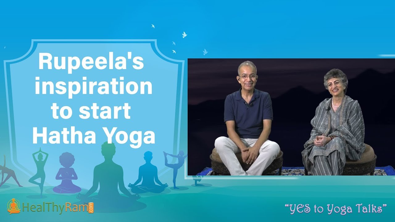 Rupeela's inspiration to start Hatha Yoga? | #YesToYoga Talks at HealThyRam.com
