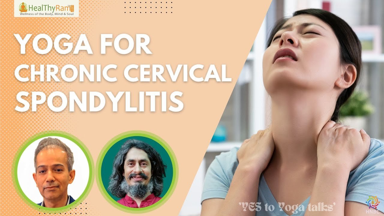 Yoga for chronic cervical spondylitis? | #YesToYoga Talks at HealThyRam.com